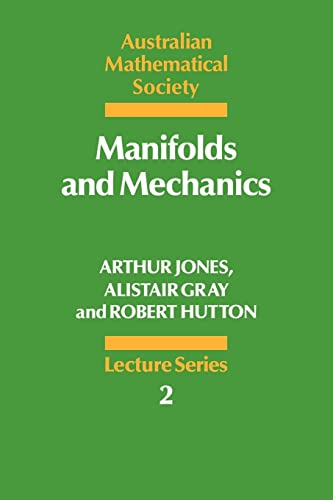 Manifolds and Mechanics (Australian Mathematical Society Lecture Series, 2, Band 2)